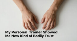 My Personal Trainer Showed Me A New Kind Of Bodily Trust